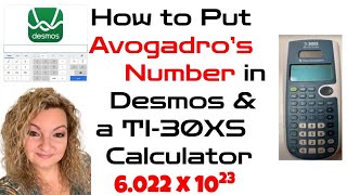 How To Put Avogadro's Number on a Desmos Calculator and TI-30XS Calculator
