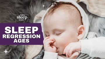What are sleep regressions | Baby and toddler ages