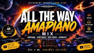 ALL THE WAY AMAPIANO MIX