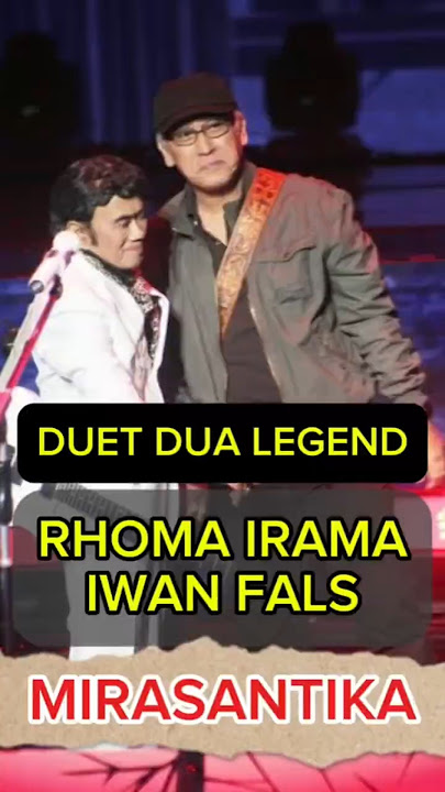 DUET DUA LEGENDA MUSIK, RHOMA IRAMA & IWAN FALS - MIRASANTIKA | #iwanfals #rhomairama #mirasantika