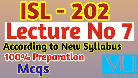 ISL - 202 Lecture No 7 | ISL 202 Lecture 7 | Vu isl 202 lectures | Isl 202 Mcqs |