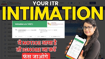 ITR Intimation Notice u/s 143 (1) received? Do this
