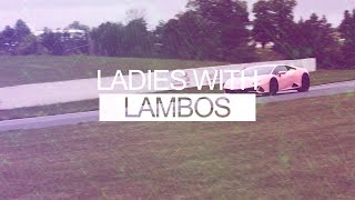 The Ladies And Their Lamborghinis