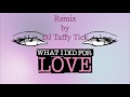 What I did for love Afro Remix - DJ Taffy Tick