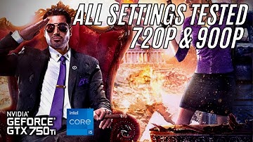 Saints Row IV | GTX 750ti & i5 3470 | 720p & 900p All Settings (50$ PC)