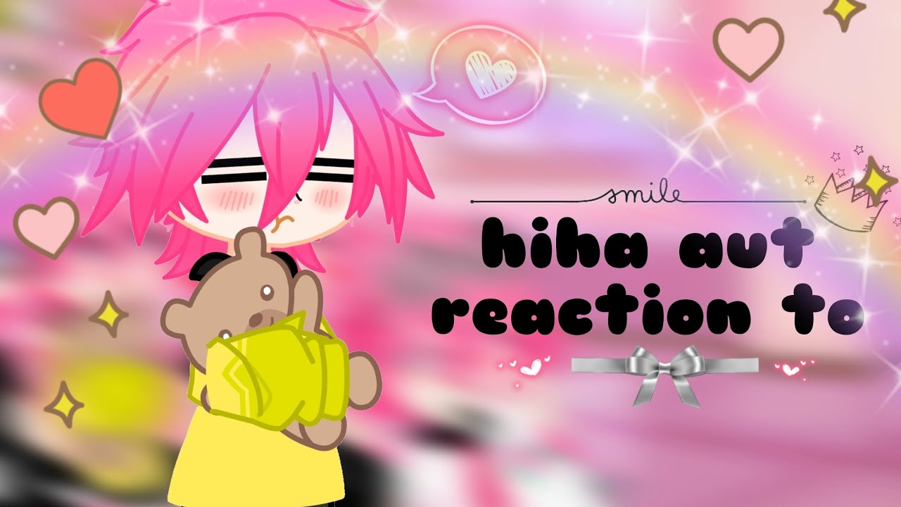 Hiha aut reaction to✨/#gacha/#gachaclub/#edit/#Kem