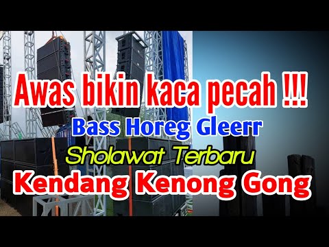Sholawat Terbaru Versi Kendang Gong - BASS HOREG GLERR