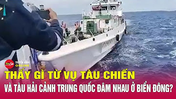 Biển Đông Dậy Sóng: Thấy Gì Từ Vụ Tàu Trung Quốc Đâm Chính Đồng Đội Khi Rượt Đuổi Tàu Philippines