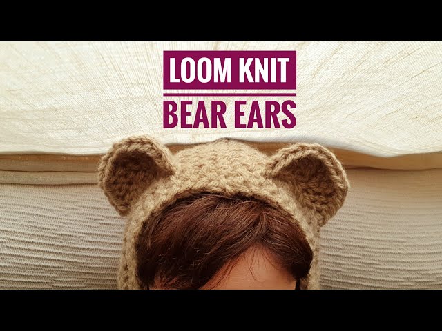 Little Bear Hat (with video) – LOOM KNIT