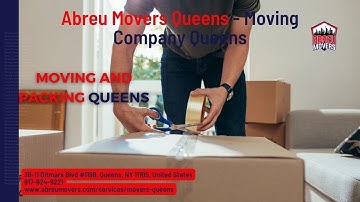 Moving and Packing Queens | Abreu Movers Queens | www.abreumovers.com/services/movers-queens