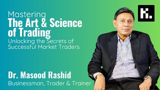 Mastering The Art & Science of Stock Market Trading with Dr Masood Rashid