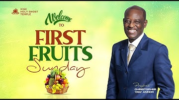 First Fruits Service With Prophet Christopher Yaw Annor || 7th December,2025