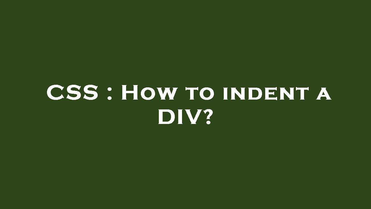 CSS : How to indent a DIV? - YouTube