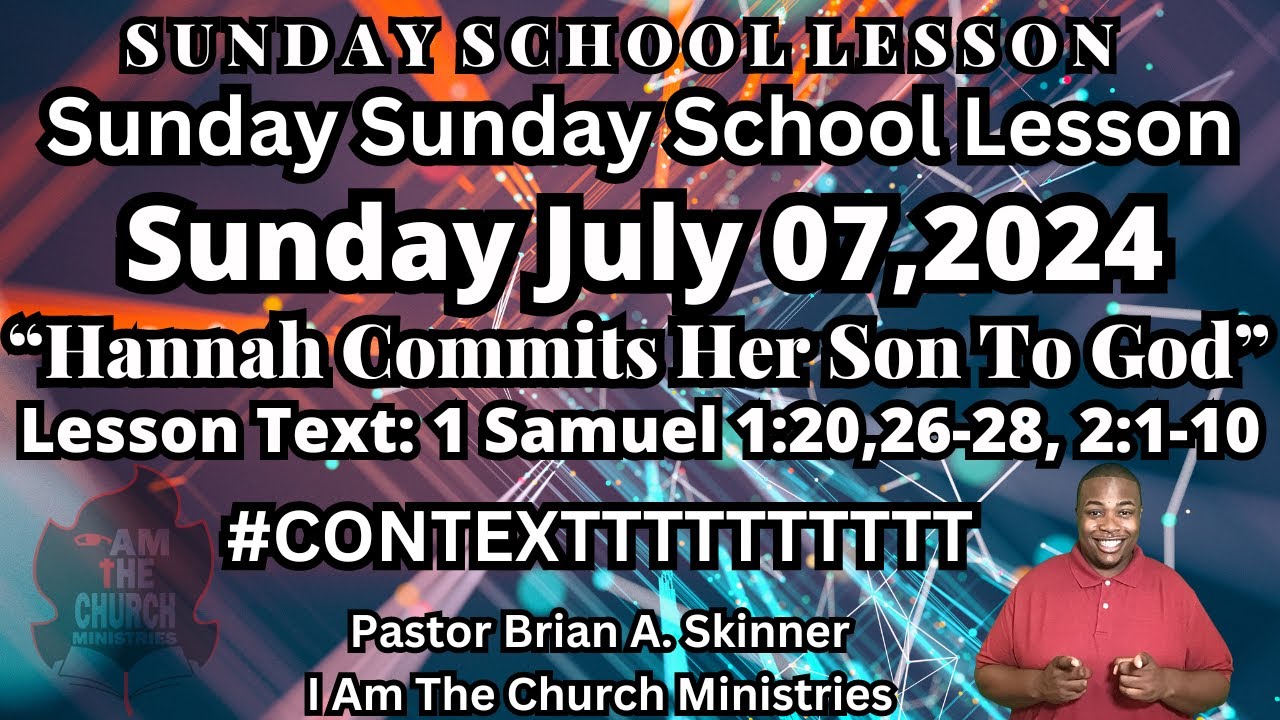 Sunday School Lesson UGP Sunday July 7,2024 Hannah Commits Her Son To God 1 Samuel 1:20,26-28