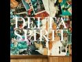 Delta Spirit  - Time Bomb