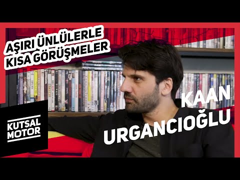 Kaan Urgancıoğlu | Aşırı Ünlülerle Kısa Görüşmeler #14