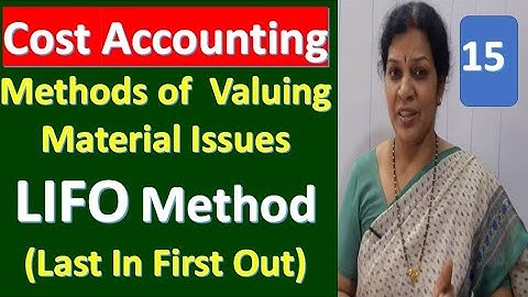 15. Methods of  Valuing Material Issues - "LIFO Method(Last In First Out)"