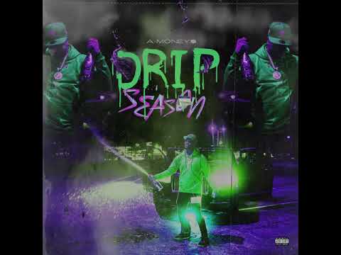 A-money$- Drip Season (Official Audio)