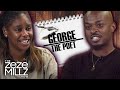 THE ZEZE MILLZ SHOW: FT GEORGE THE POET - "Don't Let These Rappers Gas The Youth"