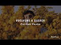 Cristian Castro - Vuélveme A Querer (Letra) ♡