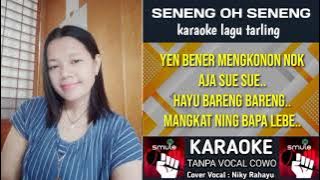 KARAOKE DUET || SENENG OH SENENG || TANPA VOCAL COWOK || COVER VOCAL NIKY RAHAYU ||.