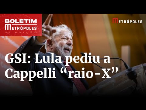 GSI: Lula pediu a Cappelli “raio-X” para identificar envolvidos no 8/1