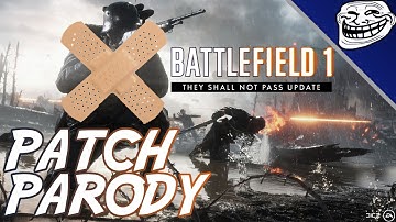 Battlefield 1 They Shall Not Pass Update Patch Parody: Nade Spam & AA Nerf