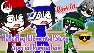 BoBoiBoy Elemental Story Spesial Ramadhan || Part 01