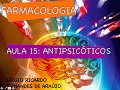 Curso de Farmacologia: Aula 15 - Antipsicoticos - Esquizofrenia