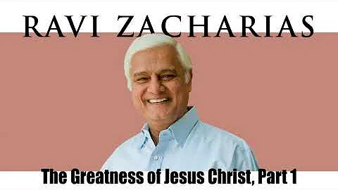 Ravi Zacharias | Aug 7, 2018. The Greatness of Jesus Christ, Part 1 - Sermon Ravi Zacharias