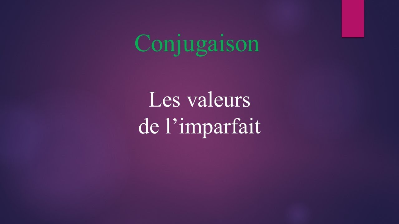 Conjugaison : les valeurs de l’imparfait #conjugaison #valeurs #