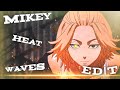 Mikey - Heat Waves [Edit]