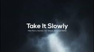 Mike Perry, Nairobi, Hot Shade - Take It Slowly (feat. Amanda Reifer)