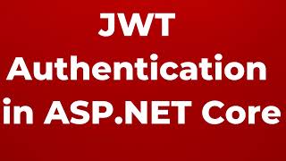 JWT Authentication in ASP.NET Core WEB API | Part 32