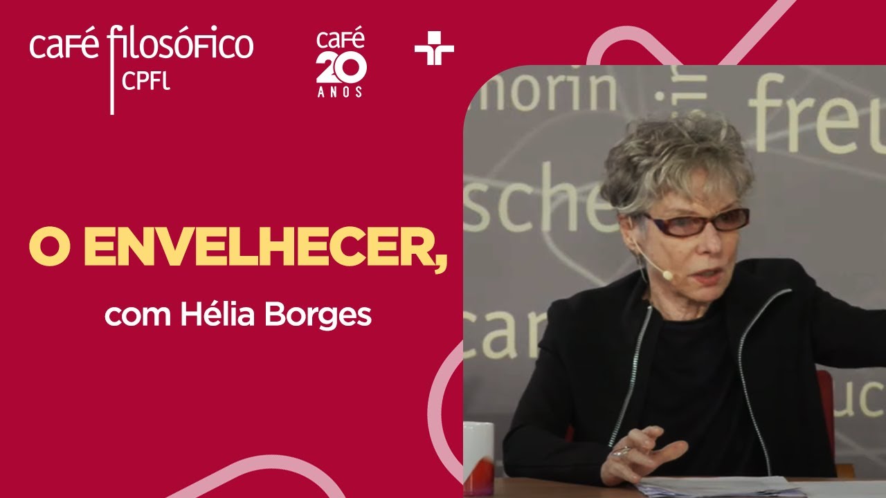 Café Filosófico | O ENVELHECER E AS METAMORFOSES DO VIVO - Hélia Borges