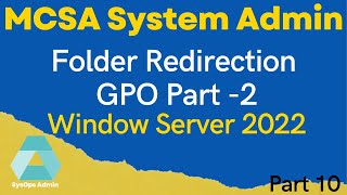 MCSA: Server 2022 Group Policy | Folder Redirection | GPO-02 | Part 10