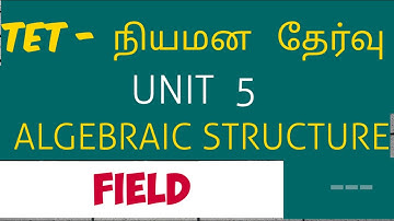 ug trb tn tet paper 2 maths unit 5 algebraic structure- field,in tamil,tetselection exam