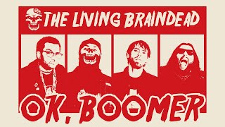 The Living Braindead - "OK, Boomer" Lyric Video