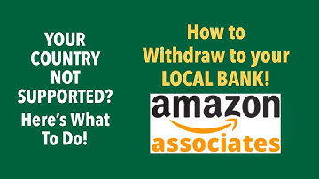 How to Withdraw Amazon Affiliate Earnings to your Bank Account when Your Country Not Supprted