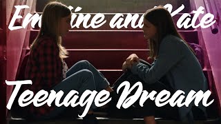Emaline and Kate [KEMALINE] | Teenage Dream