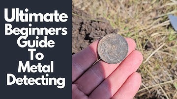 Complete Beginners Guide To Metal Detecting & Treasure Hunting