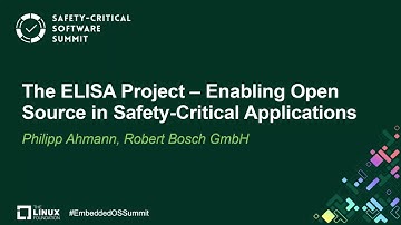 The ELISA Project – Enabling Open Source in Safety-Critical Applications - Philipp Ahmann