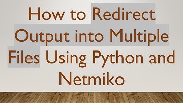 How to Redirect Output into Multiple Files Using Python and Netmiko