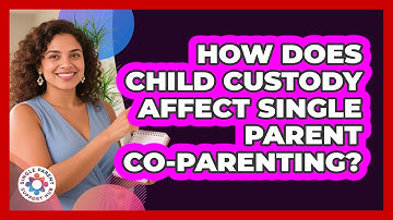 How Does Child Custody Affect Single Parent Co-parenting? - Single Parent Support Hub