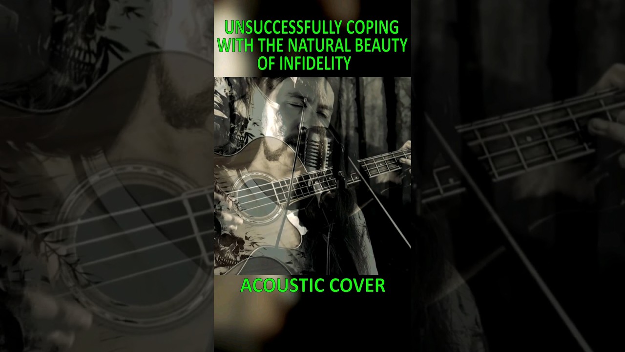 Unsuccessfully Coping With the Natural Beauty of Infidelity 