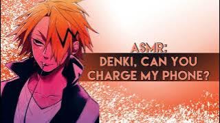 ASMR: Denki Can You Charge My Phone?