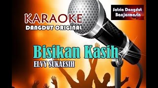 BISIKAN KASIH - ELVY SUKAESIH (KARAOKE)