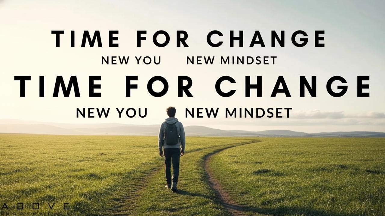 TIME FOR CHANGE New You, New Mindset Inspirational & Motivational Video ...