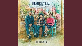 Video thumbnail of "Lucho Castillo - Algo Fundamental"