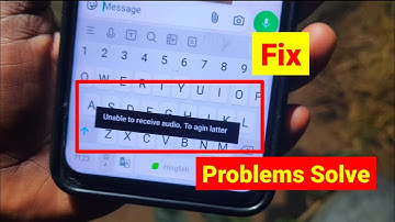 Unable to receive audio try again later problem | Fix Unable to receive audio try again later